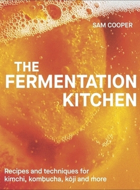 预订 The Fermentation Kitchen: Recipes and Techniques for Kimchi, Kombucha, Koji and More 发酵厨房：泡菜、康普茶、曲霉等