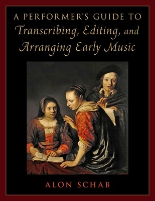 【预订】A Performer’s Guide to Transcribing, Editing, and Arranging Early  9780197600665