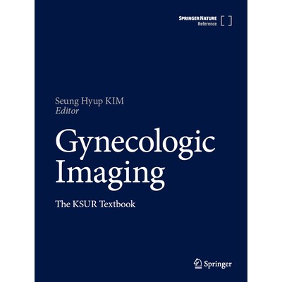 预订 Gynecologic Imaging The KSUR Textbook 妇科影像学:KSUR 系列教材 9789819524266