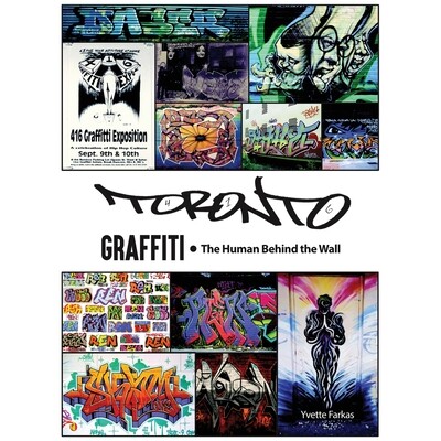 预订 Toronto Graffiti: The Human Behind the Wall 500+ Pages of Raw Interviews, 1,000+ Photos & Sociopolitical Insight fr