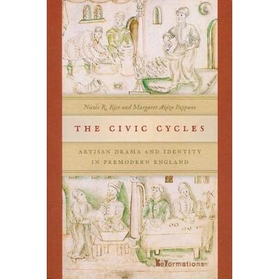 预订 Civic Cycles: Artisan Drama and Identity in Premodern England ( ND Reformations: Medieval &amp 城市故事集：前现代英