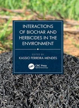 [预订]Interactions of Biochar and Herbicides in the Environment 9781032063973