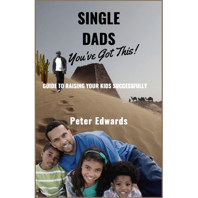 预订 Single Dads You’ve Got This: Guide To Raising Your Kids Successfully: 9798362866815