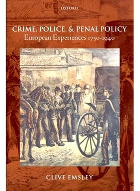 预订 Crime, Police, and Penal Policy: European Experiences 1750-1940 犯罪、警察与惩罚政策： 1750：1940 年欧洲经历: 97801