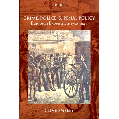 预订 Crime, Police, and Penal Policy: European Experiences 1750-1940 犯罪、警察与惩罚政策： 1750：1940 年欧洲经历: 97801