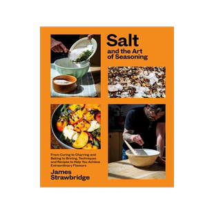 [预订]Salt and the Art of Seasoning: From Curing to Charring and Baking to Brining, Techniques and Recipes 9781915294036