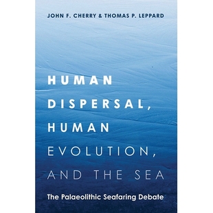 Evolution 进化与海洋：旧石 扩散 Palaeolithic Human Dispersal Seafaring the and 人类 预订 Sea Debate The