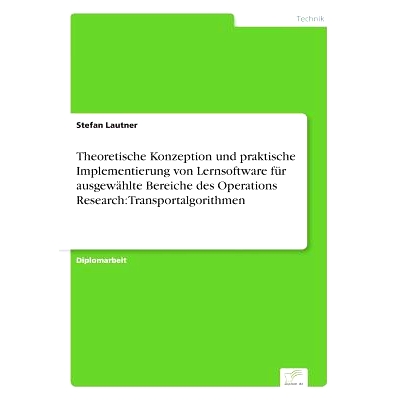 预订 Theoretische Konzeption Und Praktische Implementierung Von Lernsoftware Fur Ausgewahlte Bereiche Des Operations Res