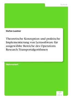 预订 Theoretische Konzeption Und Praktische Implementierung Von Lernsoftware Fur Ausgewahlte Bereiche Des Operations Res