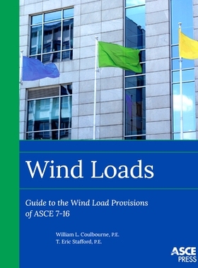 预订 Wind Loads: Guide to the Wind Load Provisions of ASCE 7-16: Guide to the Wind Load Provisions of ASCE 7-16 风荷载：