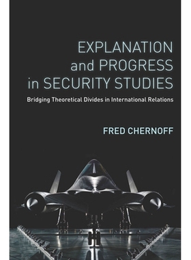 预订 Explanation & Progress in Security Studies: Bridging Theoretical.. 安全研究的说明与进展：弥合国际关系的理论鸿沟（平
