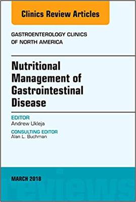 【预售】Nutritional Management of Gastrointestinal Disease, An Issue of Gastroenterology Clinics of North America