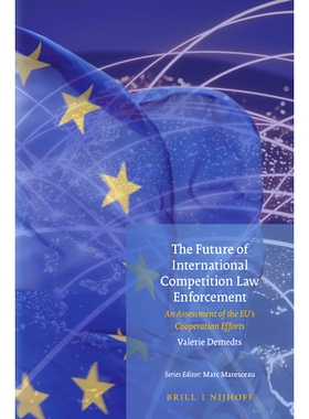 预订 The Future of International Competition Law Enforcement: An Assessment of the EU’s Cooperation Efforts 国际竞争法
