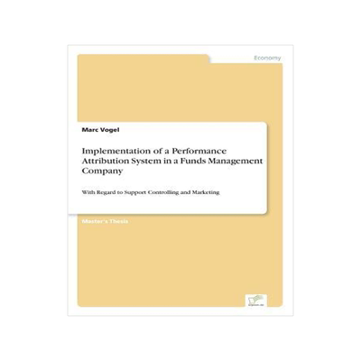 [预订]Implementation of a Performance Attribution System in a Funds Management Company: With Regard to Sup 9783838686691
