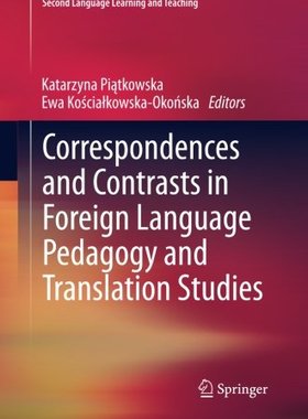 【预订】Correspondences and Contrasts in Foreign Language Pedagogy and Translation Studies