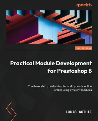 [预订]Practical Module Development for Prestashop 8 9781837635962