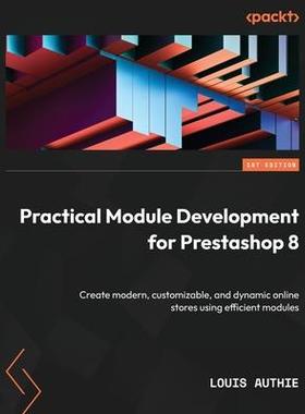 [预订]Practical Module Development for Prestashop 8 9781837635962
