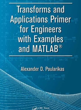 【预订】Transforms and Applications Primer for Engineers with Examples and MATLAB®