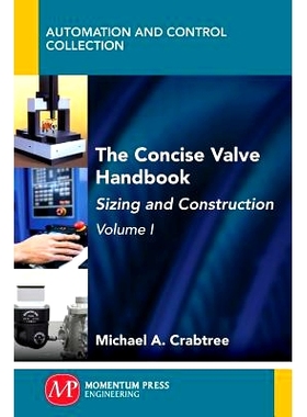 预订 The Concise Valve Handbook, Volume I: Sizing and Construction: 9781947083660