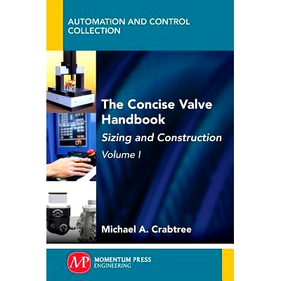 预订 The Concise Valve Handbook, Volume I: Sizing and Construction: 9781947083660