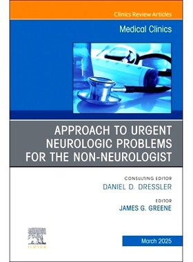 预订 Approach to Urgent Neurologic Problems for the Non-neurologist, An Issue of Medical Clinics of North America: 97804