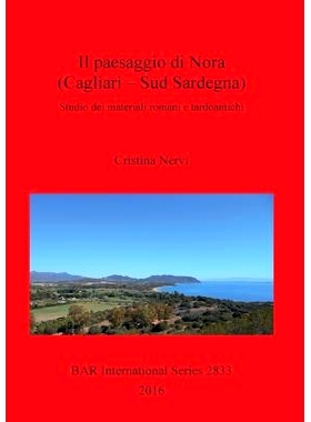 预订 Il paesaggio di Nora (Cagliari – Sud Sardegna): Studio dei materiali romani e tardoantichi 诺拉的风景（卡利亚里 -