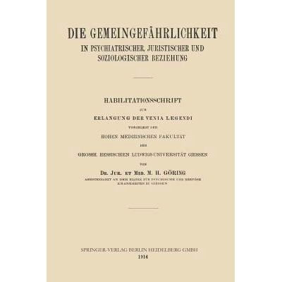 预订 Die Gemeingefährlichkeit in Psychiatrischer, Juristischer und Soziologischer Beziehung: Habilitationsschrift zur E