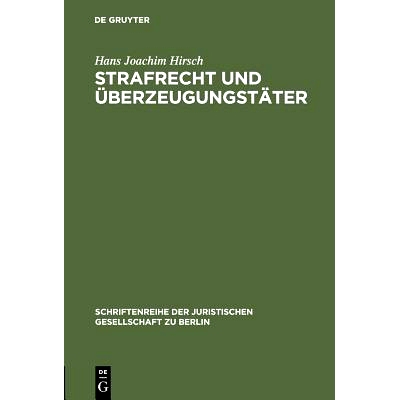 预订 Strafrecht und Überzeugungstäter: Vortrag gehalten vor der Juristischen Gesellschaft zu Berlin am 13. März 1996: