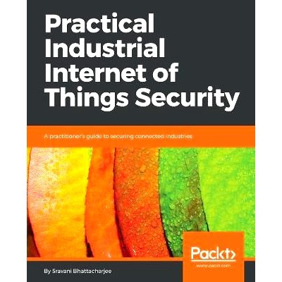 预订 Practical Industrial Internet of Things Security 实用的工业物联网安全: 9781788832687