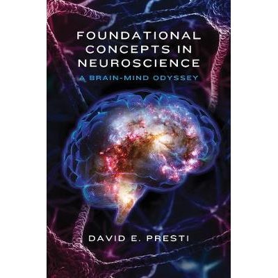 预订 Foundational Concepts in Neuroscience: A Brain-Mind Odyssey 神经科学的基础概念：脑-心灵奥德赛: 9780393709605