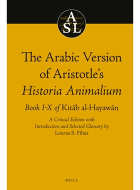 预订 The Arabic Version of Aristotle’s Historia Animalium: Book I-X of Kitāb al-Hayawān 亚里士多德《历史动物学》的阿