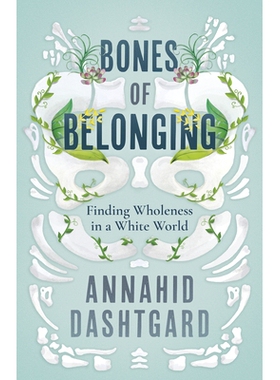 预订 Bones of Belonging: Finding Wholeness in a White World 归属感的骨骼：在白人世界中寻找完整性: 9781459750623