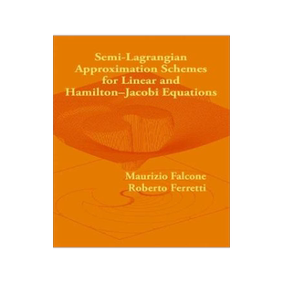 预订 Semi-Lagrangian Approximation Schemes for Linear and Hamilton–Jacobi Equations