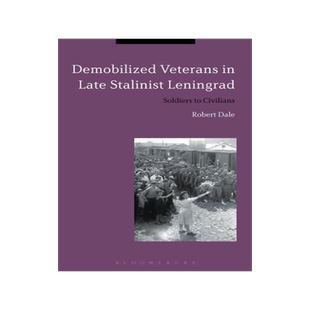 [预订]Demobilized Veterans in Late Stalinist Leningrad 9781350031234