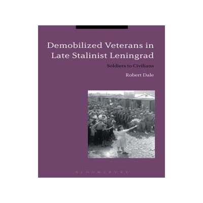 [预订]Demobilized Veterans in Late Stalinist Leningrad 9781350031234
