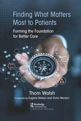 [预订]Finding What Matters Most to Patients: Forming the Foundation for Better Care 9781032093895