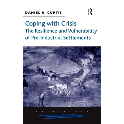预订 Coping with Crisis: The Resilience and Vulnerability of Pre-Industrial Settlements 应对危机:工业化前定居点的韧性和
