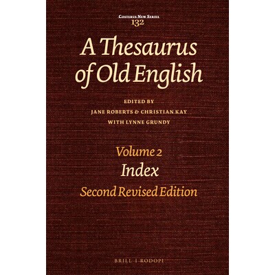 预订 A Thesaurus of Old English, Volume 2: Index. Second Revised Edition 古英语词库，第 2 卷：索引: 9789042015838