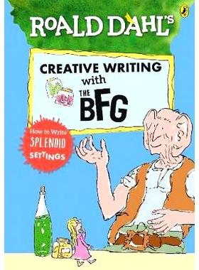 预订 Roald Dahl’s Creative Writing with The BFG: How to Write Splendid Settings: 9780241384572