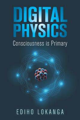 [预订]Digital Physics: Consciousness is Primary 9781739624705