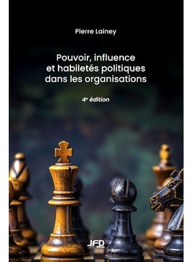 预订 Pouvoir, influence et habiletés politiques dans les organisations - 4e édition: 9782897996567