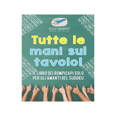 [预订]Tutte le mani sul tavolo! Il libro dei rompicapi solo per gli amanti del Sudoku 9781541945951