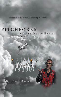 [预订]Pitchforks and Negro Babies: America’s Shocking History of Hate 9781524625757