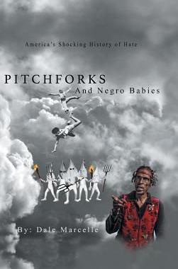 [预订]Pitchforks and Negro Babies: America’s Shocking History of Hate 9781524625757