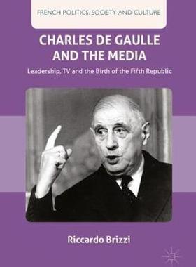【预订】Charles De Gaulle and the Media