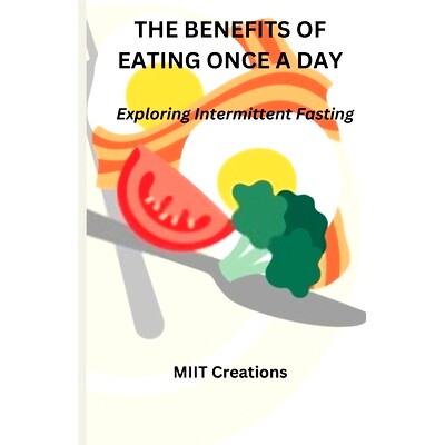 预订 The Benefits of Eating Once a Day: Exploring Intermittent Fasting - 5.5*8.5: 9798375468532