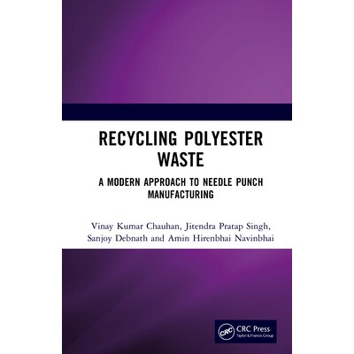 预订 Recycling Polyester Waste A Modern Approach to Needle Punch Manufacturing 聚酯废弃物回收:现代针孔制造方法 97810412