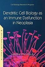 [预订]Dendritic Cell Biology as an Immune Dysfunction in Neoplasia 9781685074869