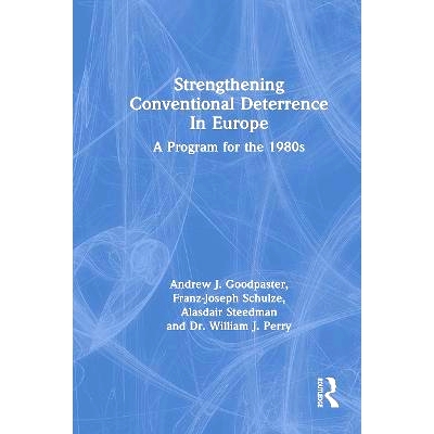 预订 Strengthening Conventional Deterrence In Europe: A Detailed Program For The 1980s 加强欧洲常规威慑：20世纪80年代详