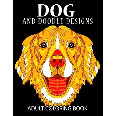 预订 Doodle Dog Coloring books for Adults: Adult Coloring Book: Best Coloring Gifts for Mom, Dad, Friend, Women, Men and